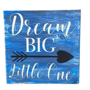 10 by 10 Children’s Quote Dream Big Little One Blue Custom Wood Sign Made by Me